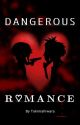 D A N G E R O U S ROMANCE (OLD VERSION) by KDAM_GL