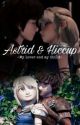 Astrid & Hiccup ~My lover and my child~ by nina160611