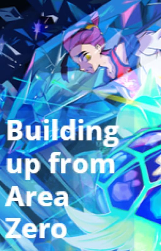 Building up from Area Zero by StarfallFox