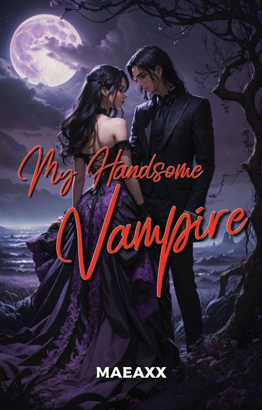 My Handsome Vampire (COMPLETED) by _MAEAXX_