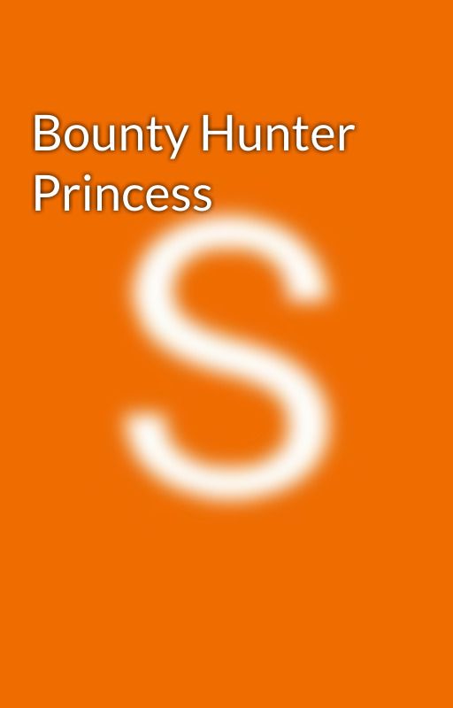 Bounty Hunter Princess  by StarrBante5