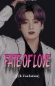 FATE OF LOVE || J.JK ✔️ by kittyofyoongles