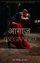 आगाज़ (Beginning) by riw_ayat