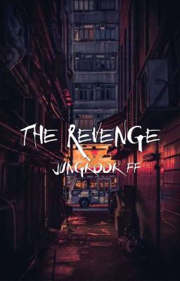 THE REVENGE JKFF || Jungkook × Reader cover