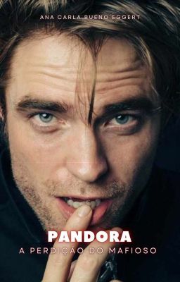 ROBERT PATTINSON | PANDORA | A PERDIÇÃO DO MAFIOSO  cover