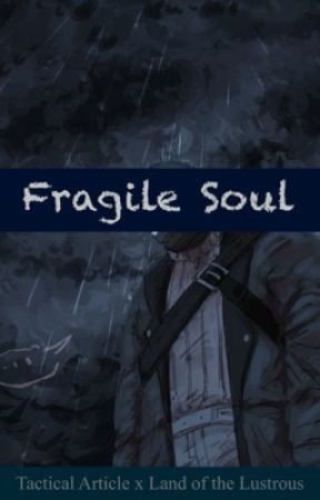 Fragile Soul (Tactical Article x Land of the Lustrous) by ArcticRex