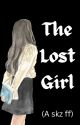 The Lost Girl  | SKZ FF |Jeongin ff by lifesucksyaar