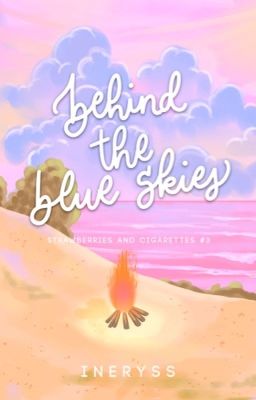 Behind the Blue Skies (Strawberries and Cigarettes Series #3) cover