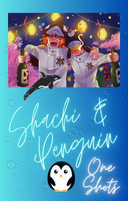 Shachi & Penguin 🐋 One Shots 🐧 cover