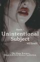 Unintentional Subject - Book 1 In The Jessie Series  by MEllenH