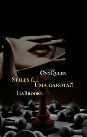 Stiles é... uma garota?! - Livro 1. by LaylaSantos997