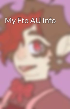 My Fto AU Info by NovaOrigins