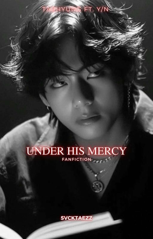 UNDER HIS MERCY || FT. KTH  by svcktaezz__