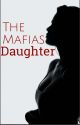 The Mafias Daughter (wlw)  by clodsy_writes