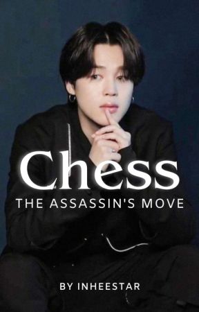 𝐂𝐡𝐞𝐬𝐬: The Assassin's Move by InheeStar