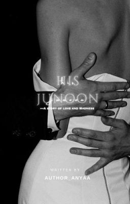 His Junoon- A Story Of Love And Madness ~ cover