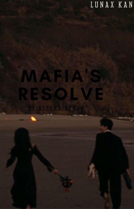 Mafia's resolve by aleenaazar