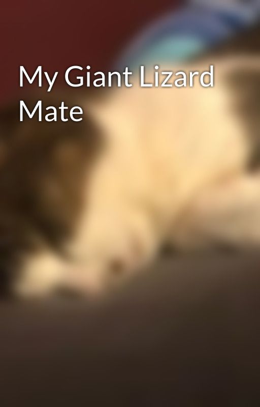 My Giant Lizard Mate by Mollymooch45