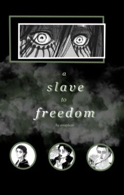 a slave to freedom (Eren Yeager x OC female) cover