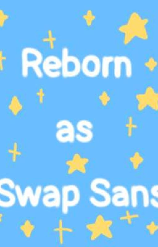 Reborn as Swap Sans by -InkSans-