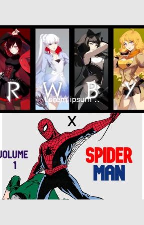 RWBY x SPIDER-MAN Volume 1 by Red_The_human_spider