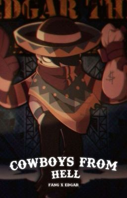 Cowboys from hell • Edgar x Fang fanfic  cover