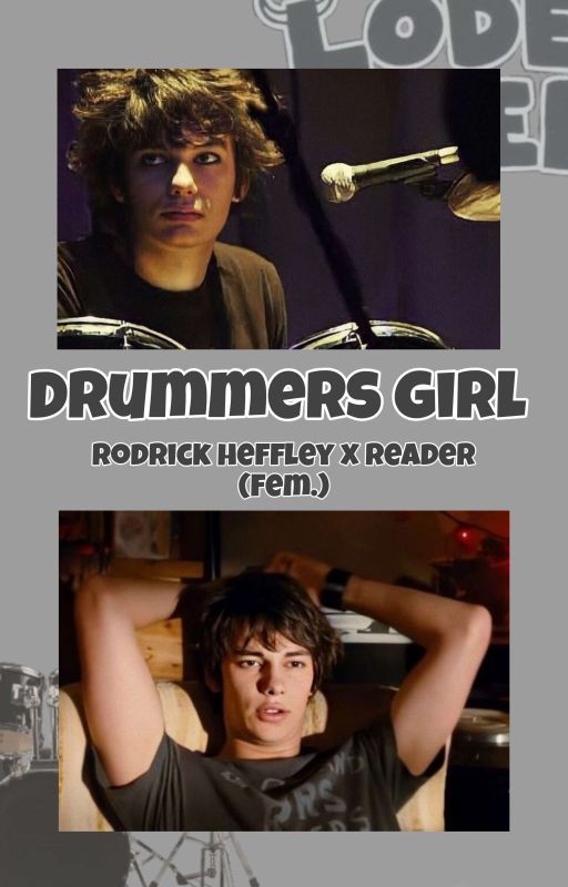 The Drummers Girl || Rodrick Heffley x Reader (Fem.) by Sakura_Kingscholar