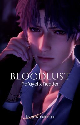 Bloodlust (Vampire Rafayel x Reader) - Love and Deepspace cover