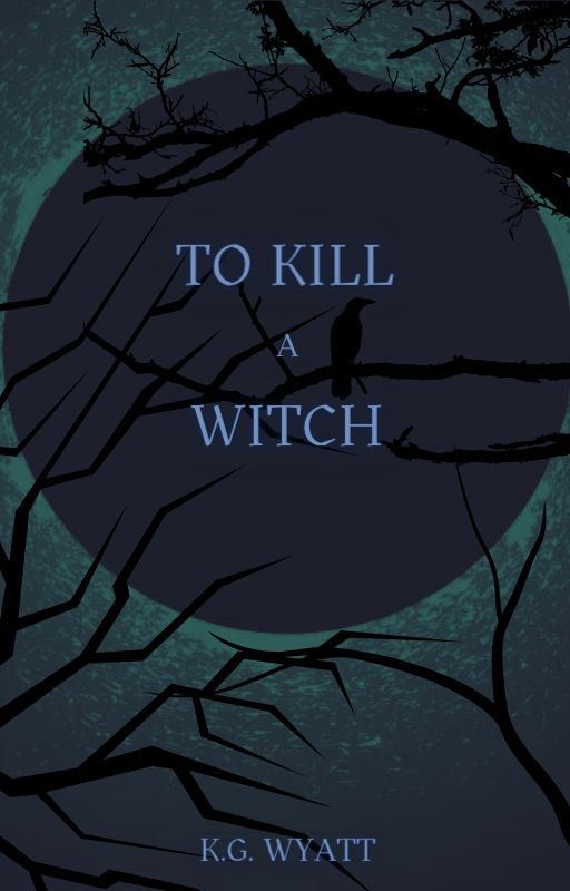 To Kill a Witch (ONC 2024 SHORTLIST) by ixseesxblue