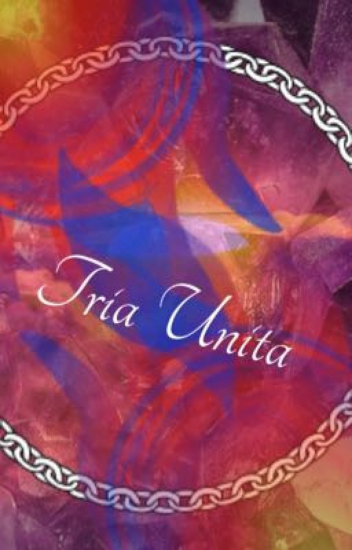 Tria Unita  by threeidiotwriters