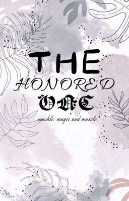 The Honored One ✧mashle: magic and muscle x f!reader✧ cover