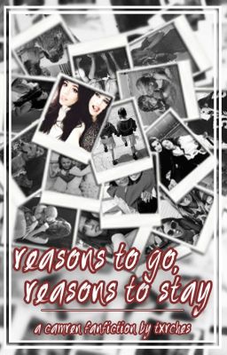 reasons to go, reasons to stay ➸ camren cover