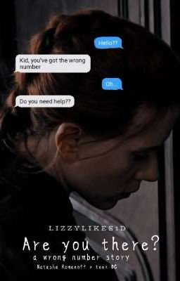 Are you there? - A wrong number story || Natasha Romanoff x Teen OC cover