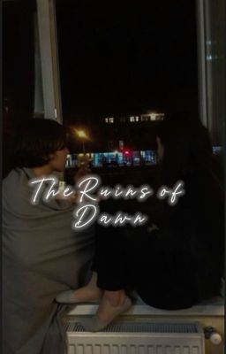 ♡ The Ruins of Dawn ♡ cover