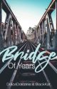 Bridge Of Years by _BlackKat_