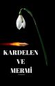 KARDELEN VE MERMİ by demirdenkalbimyandi