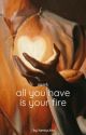 all you have is your fire by hansuckss