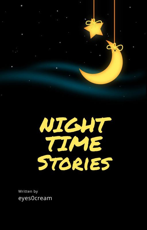 NIGHTTIME STORIES by eyes0cream