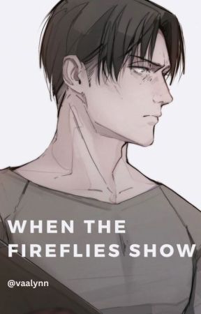 When the Fireflies Show || Levi Ackerman X Fem Reader Modern AU by vaalynn