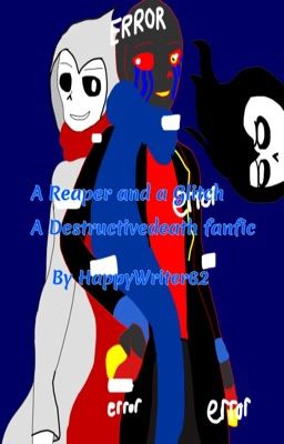 A Reaper and a Glitch -A Destructivedeath fanfic cover