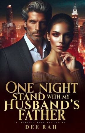 ONE NIGHT STAND WITH MY HUSBAND'S FATHER by Dee_Rahh