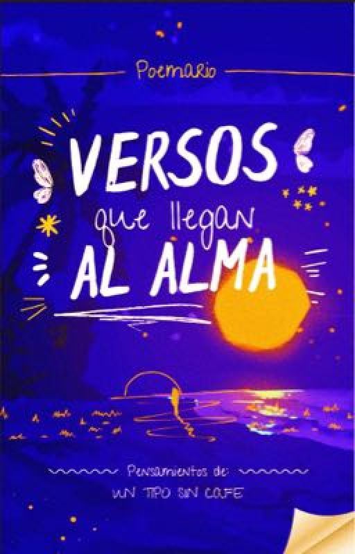 Versos que llegan al Alma  by RubyWork805