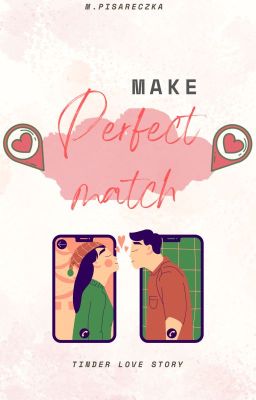 Make a Perfect Match [ZAKOŃCZONE] cover