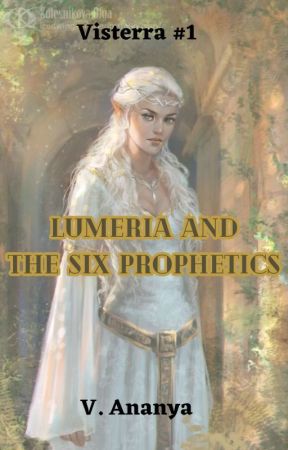 Visterra #1: Lumeria and the Six Prophetics by HeartfiliaInLove