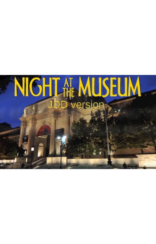 Night at the Museum JDD Version by jurassicdinodrew