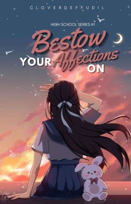 Bestow Your Affections On (Highschool Series #1) cover