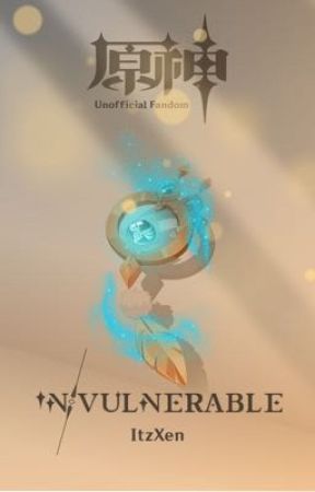 In/Vulnerable - A Genshin Impact Oc Fanfiction by itzxen