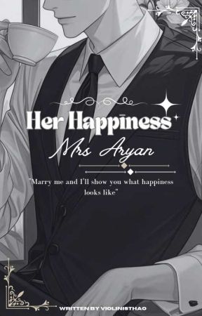 Her Happiness: Mrs Aryan (C) EDITING by violinisthao