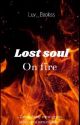 Lost soul on fire [ ZAWIESZONE] by luv_bookss