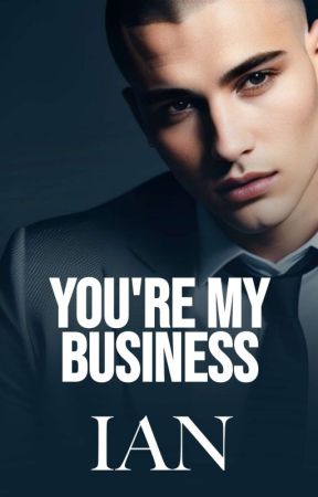 You're My Business [BXB] [MPREG] ✓ by iannnxxx